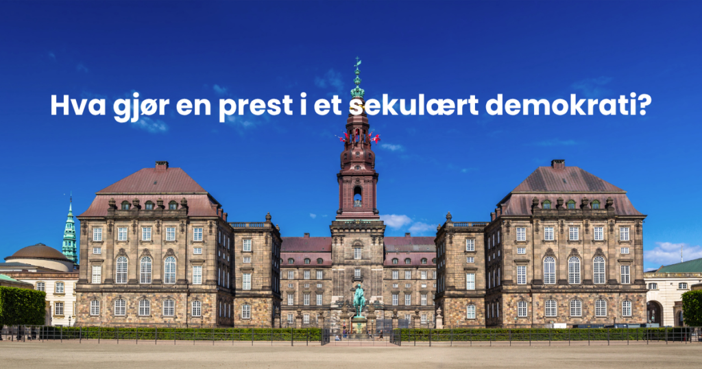 Hva gjør en prest i et sekulært demokrati